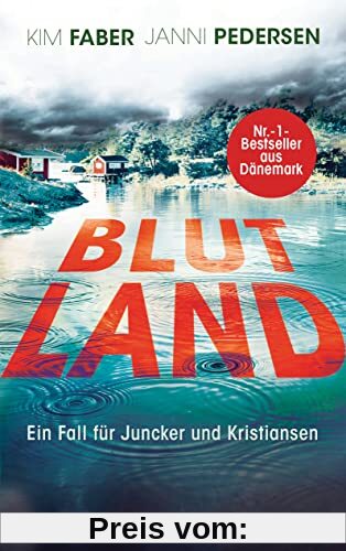 Blutland: Ein Fall für Juncker und Kristiansen (Juncker & Kristiansen, Band 3)